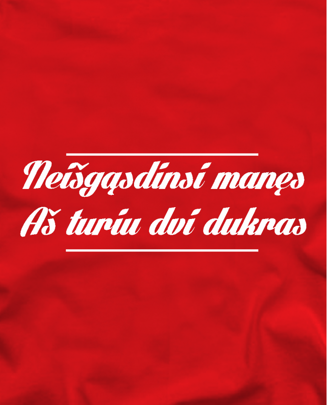Neišgąsdinsi manęs